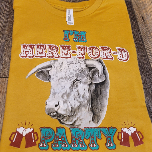 HEREFORD  BULL T-SHIRT ..Im HERE-FOR-D PARTY